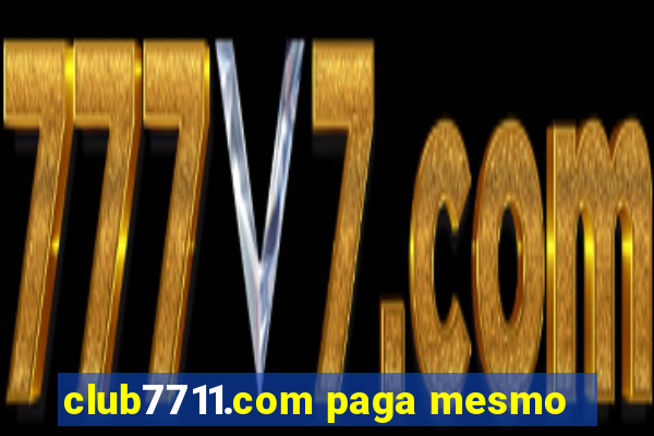 club7711.com paga mesmo